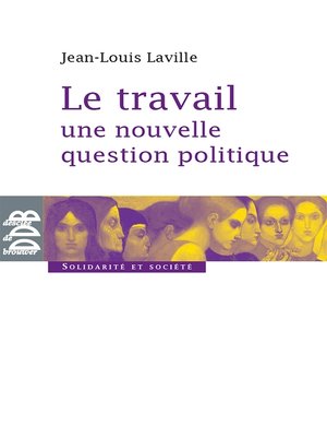 cover image of Le travail, une nouvelle question politique